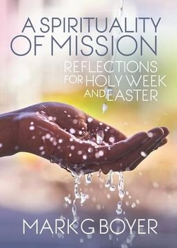 portada A Spirituality of Mission: Reflections for Holy Week and Easter