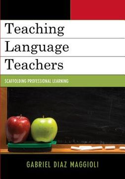 portada teaching language teachers: scaffolding professional learning (en Inglés)