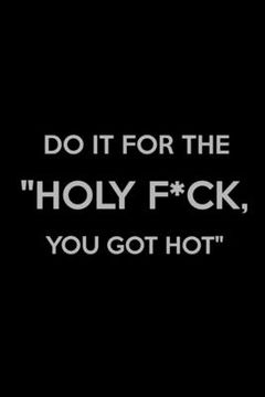 portada Do It for The "Holy F*ck, You Got Hot": Weight Training Planner, Meal and Exercise Planner, Gym Planner Page, Diet Fitness Health Planner (in English)