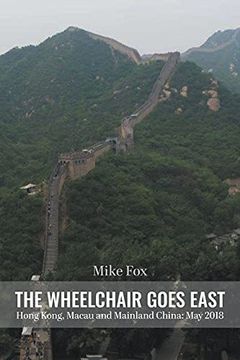 portada The Wheelchair Goes East Hong Kong, Macau and Mainland China: May 2018 (in English)