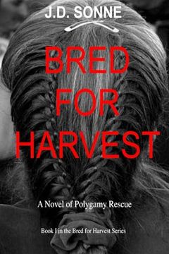 portada Bred for Harvest: A Novel of Polygamy Rescue
