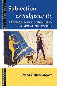 portada subjection and subjectivity: psychoanalytic feminism and moral philosophy (en Inglés)