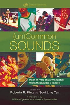 portada (Un)Common Sounds: Songs of Peace and Reconciliation Among Muslims and Christians (Art for Faith'S Sake) (en Inglés)