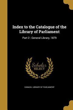 portada Index to the Catalogue of the Library of Parliament (en Inglés)