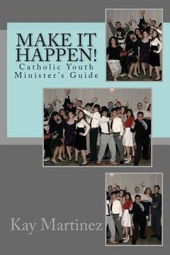 portada Make it Happen!: Catholic Youth Leaders Guide (in English)