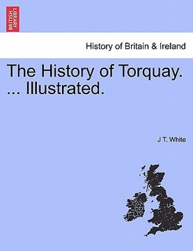 portada the history of torquay. ... illustrated. (in English)