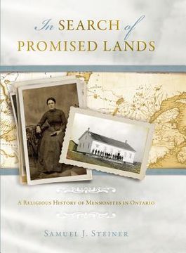 portada In Search of Promised Lands: A Religious History of Mennonites in Ontario (en Inglés)