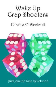 portada wake up crap shooters: and join the dice revolution (en Inglés)