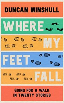 portada Where my Feet Fall: Going for a Walk in Twenty Stories (in English)