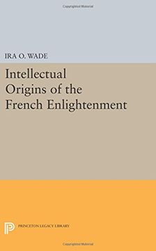 portada Intellectual Origins of the French Enlightenment (Princeton Legacy Library)