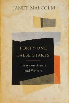portada forty-one false starts: essays on artists and writers