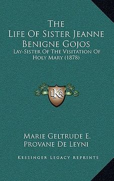 portada the life of sister jeanne benigne gojos: lay-sister of the visitation of holy mary (1878)