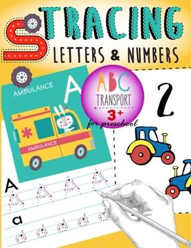 portada Tracing Letters & Numbers for preschool abc Transport 3+: Kindergarten Tracing Workbook,A Fun tracing With cars,trucks,helicopter,airplane & More!: Volume 2