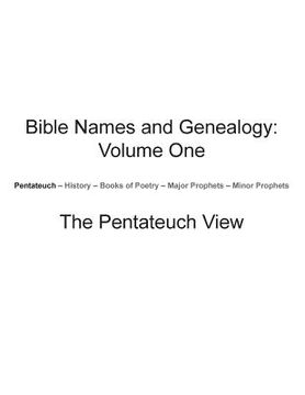 portada Bible Names and Genealogy: Volume One: The Pentateuch View (en Inglés)