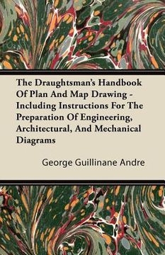 portada the draughtsman's handbook of plan and map drawing - including instructions for the preparation of engineering, architectural, and mechanical diagrams