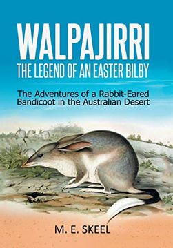portada Walpajirri: The Legend of an Easter Bilby: The Adventures of a Rabbit-Eared Bandicoot in the Australian Desert (en Inglés)