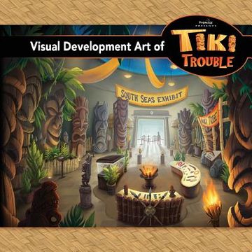 portada Visual Development Art Of Tiki Trouble (in English)