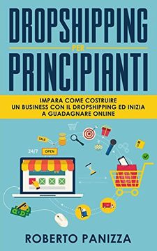 portada Dropshipping: Impara Come Costruire un Business con il Dropshipping ed Inizia a Guadagnare Online (in Italian)