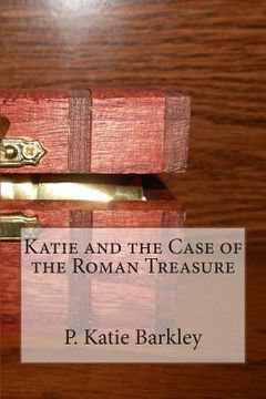 portada Katie and the Case of the Roman Treasure (en Inglés)