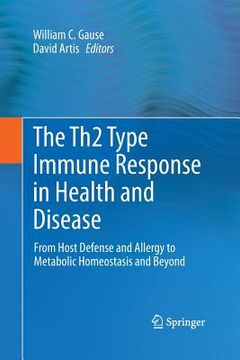 portada The Th2 Type Immune Response in Health and Disease: From Host Defense and Allergy to Metabolic Homeostasis and Beyond (en Inglés)
