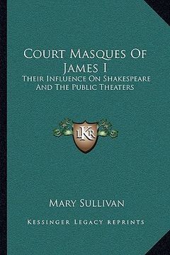 portada court masques of james i: their influence on shakespeare and the public theaters (in English)