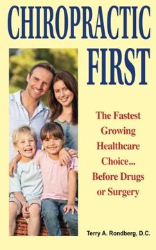 portada Chiropractic First: The Fastest Growing Healthcare Choice. Before Drugs or Surgery (en Inglés)