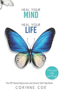 portada Heal Your Mind Heal Your Life: A Self-Help Book For Depression and Anxiety (en Inglés)