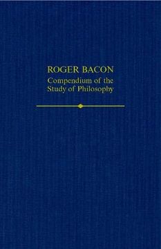 portada Roger Bacon: A Compendium of the Study of Philosophy (Auctores Britannici Medii Aevi) 