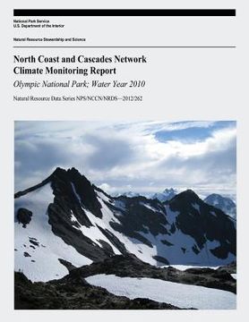 portada North Coast and Cascades Network Climate Monitoring Report: Olympic National Park; Water Year 2010 (en Inglés)