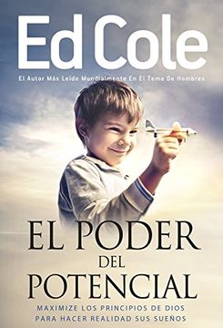 portada El Poder del Potencial: Maximice los Principios de Dios Para Realizar sus Sueños (in Spanish)