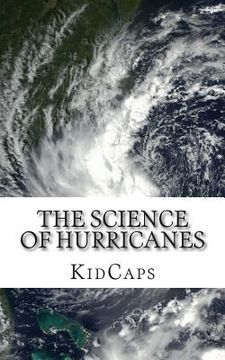 portada The Science of Hurricanes: Understanding Weather Just for Kids! (in English)