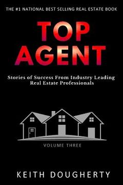 portada Top Agent Volume 3: Stories of Success from Industry-Leading Real Estate Professionals (en Inglés)