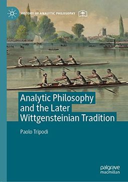 Libro Analytic Philosophy And The Later Wittgensteinian Tradition History Of Analytic Philosophy Libro En Ingles Paolo Tripodi Isbn 9781137499899 Comprar En Buscalibre