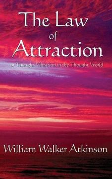 portada The Law of Attraction: Or Thought Vibration in the Thought World