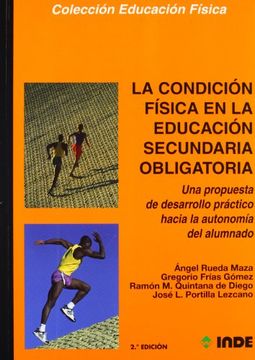 portada La Condición Física en la Educación Secundaria: Una Propuesta de Desarrollo Práctico Hacia la Autonomía (in Spanish)