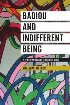 portada Badiou and Indifferent Being: A Critical Introduction to Being and Event (en Inglés)