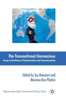 portada The Transnational Unconscious: Essays in the History of Psychoanalysis and Transnationalism