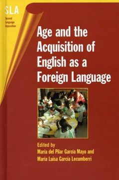 portada Age and the Acquisition of English as a Foreign Language: 4 (Second Language Acquisition) (en Inglés)