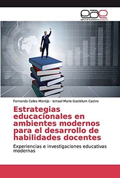 portada Estrategias Educacionales en Ambientes Modernos Para el Desarrollo de Habilidades Docentes: Experiencias e Investigaciones Educativas Modernas