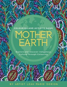 portada Mother Earth Colouring and Activity Book: Explore and Discover Indigenous Culture Through Colouring (en Inglés)