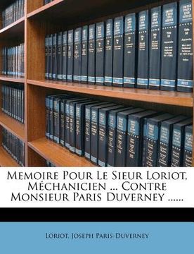 portada Memoire Pour Le Sieur Loriot, Mechanicien ... Contre Monsieur Paris Duverney ...... (in French)