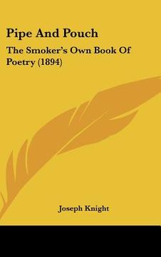 portada pipe and pouch: the smokers own book of poetry (1894)