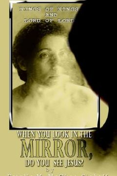 portada when you look in the mirror, do you see jesus? (en Inglés)