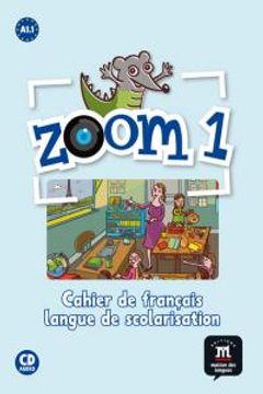 portada Zoom. Cahier d'activités. Con CD Audio. Per la Scuola elementare: Zoom 1 - Cahier d'activités - FLS + CD (Fls - Texto Frances) (en Francés)