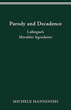 portada Parody and Decadence: Laforgue's Moralités Légendaires (in English)