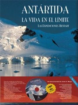 portada Antártida, La Vida En el Límite: las Expediciones Bentart (in Spanish)