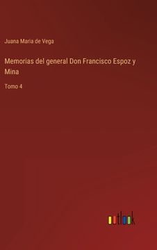 portada Memorias del general Don Francisco Espoz y Mina: Tomo 4 (in Spanish)