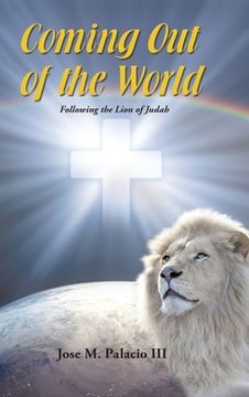 portada Coming Out of the World: Following the Lion of Judah (en Inglés)