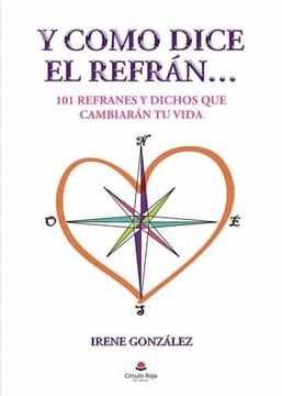 portada Y Como Dice el Refran: 101 Refranes y Dichos que Cambiaran tu Vida (in Spanish)