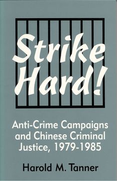 portada Strike Hard!: Anti-Crime Campaigns and Chinese Criminal Justice, 1979-1985 (en Inglés)